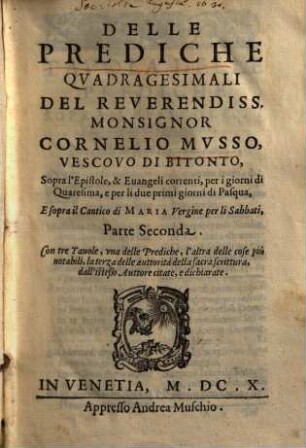 Delle Prediche Quadragesimali ... sopra l'epistole & Euangeli correnti per i giorni di Quaresima : E sopra il cantico della Vergino per li Sabbati, 2.