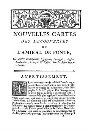Nouvelles Cartes des Découvertes de l'Amiral de Fonte, et autres Navigateurs Espagnols, Portugais, Anglois, Hollandois, Francois & Russes, dans les Mers Septentrionales. Avertissement.