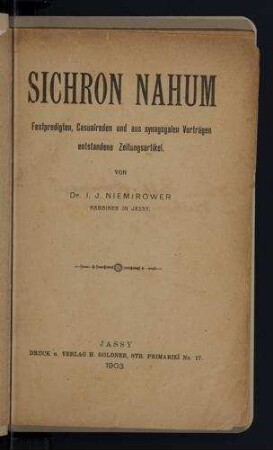 Sichron Nahum : Festpredigten, Casualreden und aus synagogalen Vorträgen entstandene Zeitungsartikel / von I. J. Niemirower