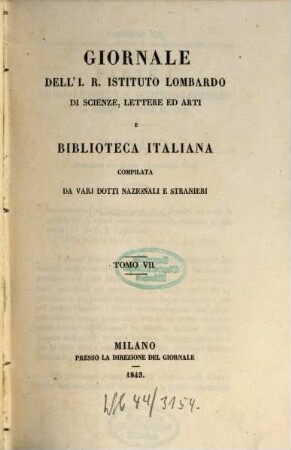Giornale dell'I.R. Istituto Lombardo di Scienze, Lettere ed Arti e biblioteca italiana. 7, 7. 1843