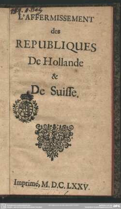 L' Affermissement des republiques de Hollande et de Suisse