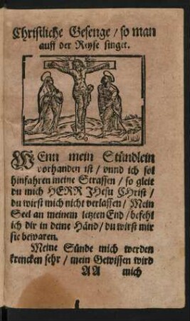 Christliche Gesenge/ so man auff der Reyse singet.