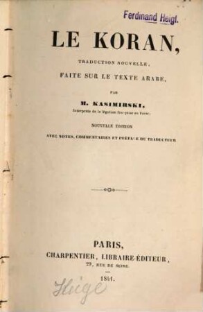 Le Koran, traduction nouvelle, faite sur le text arabe, par M. Kasimirski