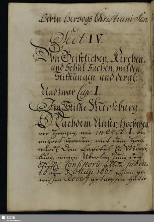 II. Theil, Sect. IV. Von Geistlichen Kirchen- und Schul Sachen, milden Stifftungen und dergl[eichen].
