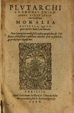 Plutarchi Moralia opuscula : quotquot reperire licuit Latio donata. 1. (1566)