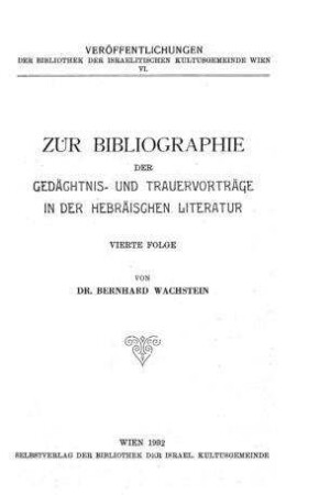 In: Zur Bibliographie der Gedächtnis- und Trauervorträge in der hebräischen Literatur ; Band 4