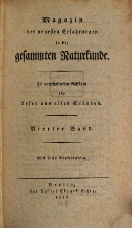 Magazin der neuesten Erfahrungen in der gesammten Naturkunde : in unterhaltenden Aufsätzen für Leser aus allen Ständen. 4, 4. 1812