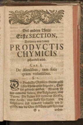 Des andern Theils Erste Section, Darinnen von denen Productis Chymicis gehandelt wird