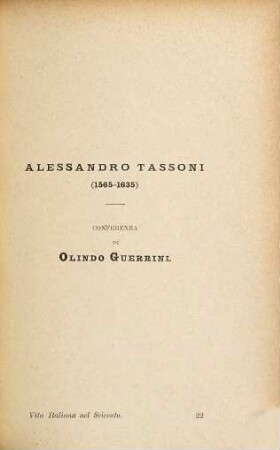 La Vita Italiana nel Seicento : Conferenze tenute a Firenze nel 1894 da Guido Falorsi, Ernesto Masi, Domenico Gnoli, Pompeo Molmenti, Guido Mazzoni, Giovanni Bovio, Isidoro Del Lungo, Enrico Panzacchi, Olindo Guerrini, Adolfo Venturi, Enrico Nencioni, Michele Schrillo, Alessandro Biaggi, III