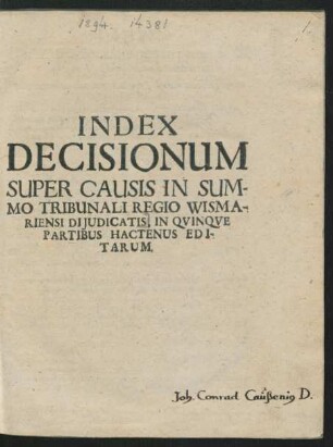 Index 1/5: Index Decisionum Super Causis In Summo Tribunali Regio Wismariensi Diiudicatis, In Quinque Partibus Hactenus Editarum