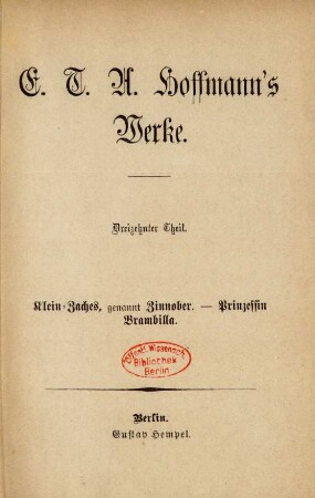 Theil 13: Klein Zaches, genannt Zinnober