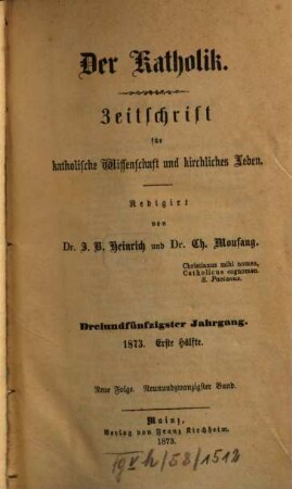 Der Katholik : Zeitschrift für katholische Wissenschaft und kirchliches Leben. 29 = Jg. 53. 1873