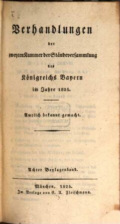 Verhandlungen der Zweyten Kammer der Ständeversammlung des Königreichs Bayern. Beylagenband. 8. 1825