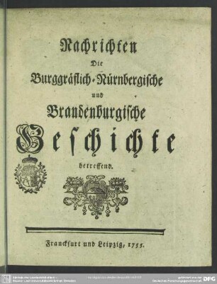 Nachrichten Die Burggräflich-Nürnbergische und Brandenburgische Geschichte betreffend
