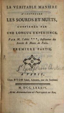La véritable manière d'instruire les sourds et muets, confirmée par une longue expérience
