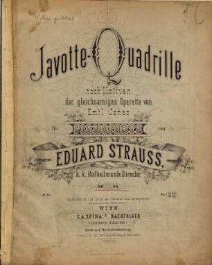 Javotte-Quadrille : nach Motiven d. gleichnam. Operette von Emil Jonas ; für Pianoforte ; op. 94