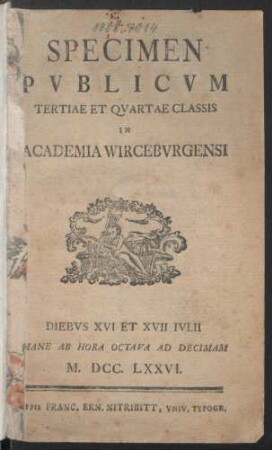 Specimen Publicum Tertiae Et Quartae Classis In Academia Wirceburgensi : Diebus XVI et XVII Iulii ... M. DCC. LXXVI.