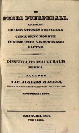 De febri puerperali : accedunt observationes nonnullae circa hunc morbum in Nosocomio Vindobonensi factae ; dissertatio inauguralis medica