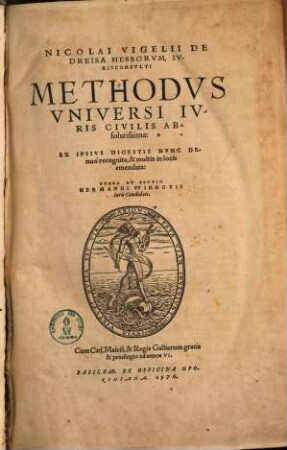 Nicolai Vigelii methodus universi iuris civilis absolutissima : ex ipsius digesti nunc denuo recognita & multis in locis emendata