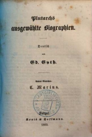 Plutarchs ausgewählte Biographien. 8. C. Marius. - 1860. - 74 S.