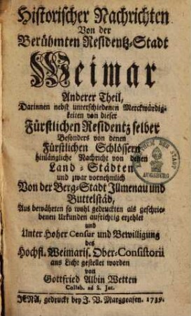 Historische Nachrichten von der berühmten Residentz-Stadt Weimar, 2.