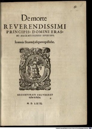 De morte Reverendissimi Principis Domini Erasmi, Argentinensis Episcopi aliquot epistolae