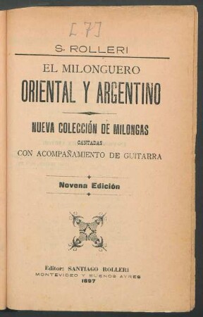 El milonguero oriental y argentino : nueva colección de milongas cantadas con acompañamiento de guitarra