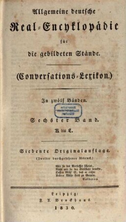 Allgemeine deutsche Real-Encyklopädie für die gebildeten Stände : (Conversations-Lexikon) ; in zwölf Bänden. 6, K - L