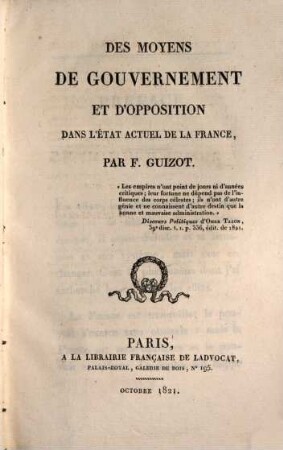 Des moyens de gouvernement et d'opposition dans l'état actuel de la France