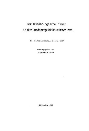 Der kriminologische Dienst in der Bundesrepublik Deutschland : Eine Bestandsaufnahme im Jahre 1987