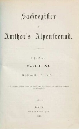 Der Alpenfreund : Monatshefte für Verbreitung von Alpenkunde ... in populären u. unterhaltenden Schilderungen aus dem Gesamtgebiet der Alpenwelt ... 11, [11,b]. 1879