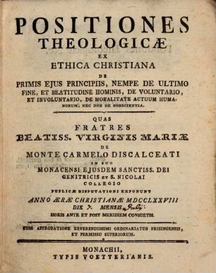 Positiones theologicae ex ethica Christiana de primis eius principiis, nempe de ultimo fine ...