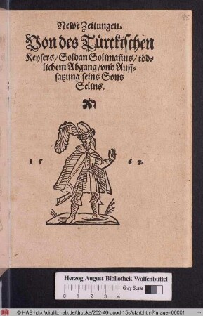 Newe Zeitungen.|| Von des Tuerckischen || Keysers/ Soldan Solimañus/ tœd=||lichem Abgang/ vnd Auff=||satzung seins Sons || Selins.||