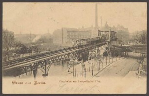 Ansichtskarte Hochbahn am Tempelhofer Ufer, Überbrückung der Berliner Hochbahn