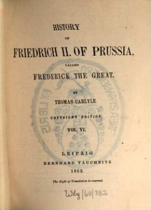History of Friedrich II. of Prussia, called Frederick the Great. 6