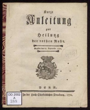 Kurze Anleitung zur Heilung der rothen Ruhr : Gegeben den 23. Septembr. 1771