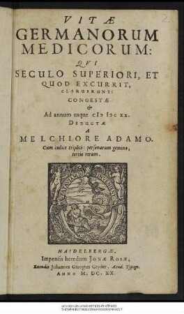 Vitae Germanorum Medicorum: Qui Seculo Superiori, Et Quod Excurrit, Claruerunt
