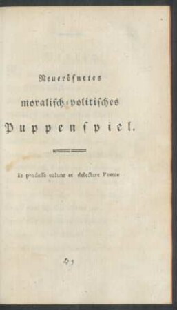 Neueröfnetes moralisch-politisches Puppenspiel
