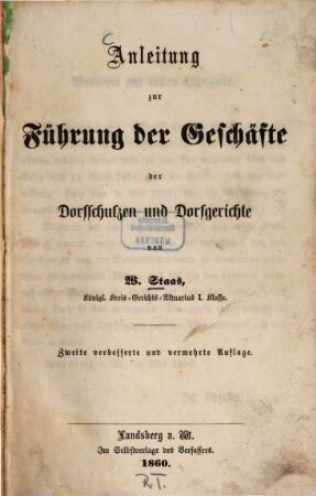 Anleitung zur Führung der Geschäfte der Dorfschulzen und Dorfgerichte von W. Staas
