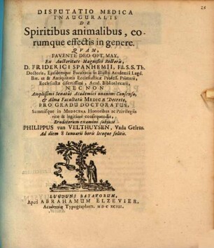 Disp. inaug. med. de spiritibus animalibus, eorumque effectis in genere