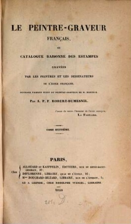 Le Peintre-graveur français : ou catalogue raisonné des estampes gravées par les peintres et les dessinateurs de l'école française, 8. Artistes nés dans les 15e, 16e et 17e siècles
