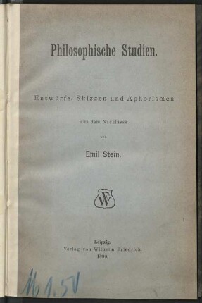 Philosophische Studien : Entwürfe, Skizzen und Aphorismen