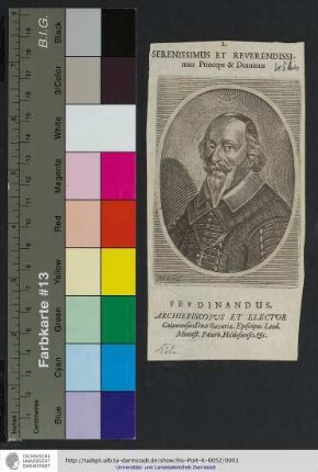 Serenissimus Et Reverendissimus Princeps & Dominus Ferdinandus, Archiepiscopus Et Elector Coloniensis, Dux Bavariæ, Episcopus Leod. Monast. Paterb. Hildesiensis, &c. / M. V. Somer f