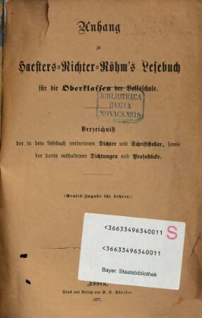 Anhang zu A. Haesters Richter-Röhen‛s Lesebuch für die Oberklassen der Volkschule : Verzeichniß der in dein Lesebuch vertretenen Dichter u. Schriftsteller, sowie der darin enthaltenen Dichtungen u. Prosastücke. (Gratis- Zugabe für Lehrer.)