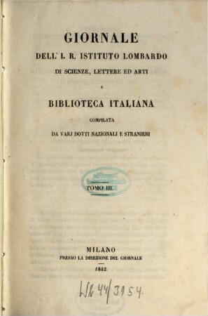 Giornale dell'I.R. Istituto Lombardo di Scienze, Lettere ed Arti e biblioteca italiana. 3, 3. 1842