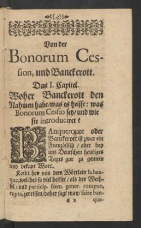 Das I. Caitel. Woher Banckerott den Nahmen habe/ was es heisse: was Bonorum Cessio sey/ und wie sie introduciret?