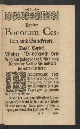 Das I. Caitel. Woher Banckerott den Nahmen habe/ was es heisse: was Bonorum Cessio sey/ und wie sie introduciret?