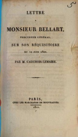Lettre à Monsieur Bellart, procureur général sur son réquisitoire du 10 juin 1822