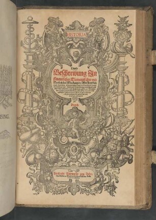 Historia Vnnd Beschreibung Influentischer, Elementischer vnd Natürlicher Wirckungen aller fremden vnnd heimischen Erdgewechssen, auch jrer Subtiliteten : sampt ... Conterfeitung derselbigen, auch aller teiler, innerlicher vnd Eüsserlicher glider am menschlichen Körper ...