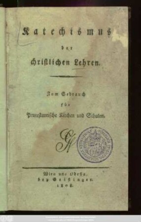 Katechismus der christlichen Lehren : Zum Gebrauch für Protestantische Kirchen und Schulen